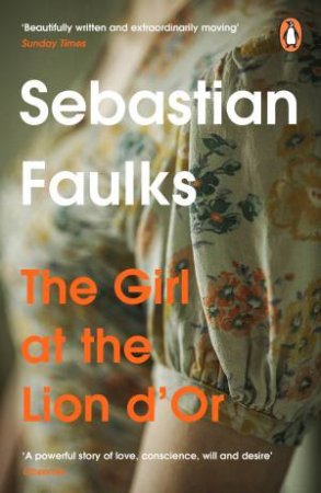 Girl At The Lion d'Or by Sebastian Faulks