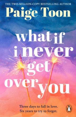What If I Never Get Over You by Paige Toon
