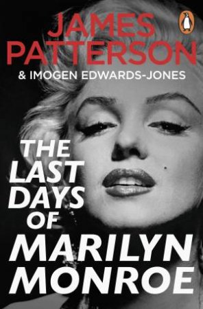The Last Days of Marilyn Monroe by James Patterson & Imogen Edwards-Jones