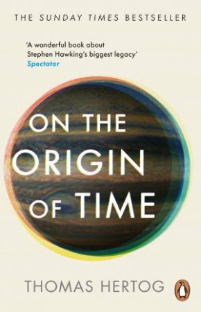 On the Origin of Time by Thomas Hertog