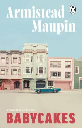 Babycakes by Armistead Maupin