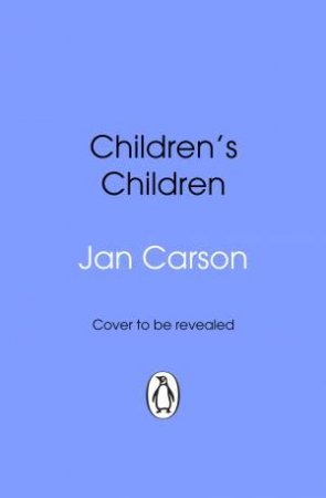 Children's Children by Jan Carson