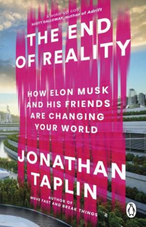 The End of Reality by Jonathan Taplin