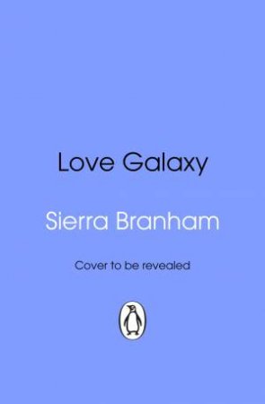 Love Galaxy by Sierra Branham