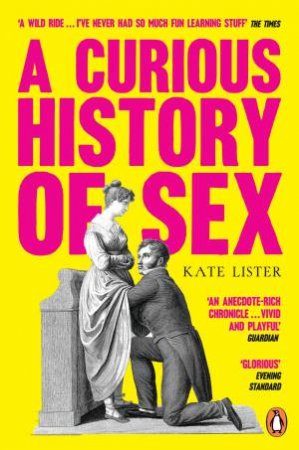 A Curious History of Sex by Kate Lister
