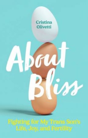 About Bliss by Cristina Olivetti & Diane Ehrensaft