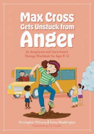Max Cross Gets Unstuck from Anger by Emma Waddington & Christopher McCurry & Lily Fossett