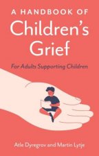 A Handbook of Childrens Grief