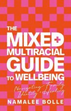 The Mixed  Multiracial Guide To Wellbeing