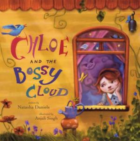 Chloe and the Bossy Cloud by Natasha Daniels & Anjali Singh