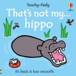That's Not My Hippo by Fiona Watt & Rachel Wells