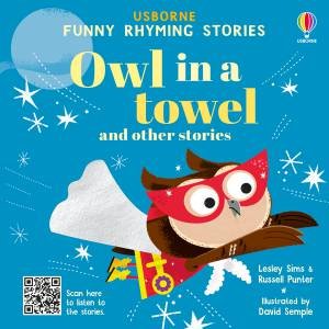 Owl in a towel and other stories by Russell Punter & Lesley Sims & David Semple