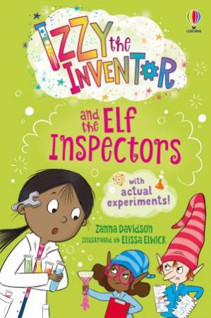 Izzy The Inventor And The Elf Inspectors by Zanna Davidson & Elissa Elwick