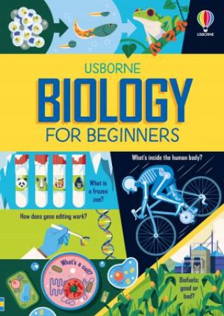 Biology for Beginners by Lizzie Cope & Minna Lacey & Anton Hallmann & Hannah Li