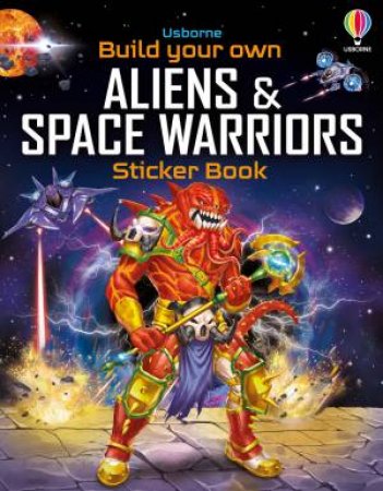 Build Your Own Aliens and Space Warriors Sticker Book by Simon Tudhope & Gong Studios