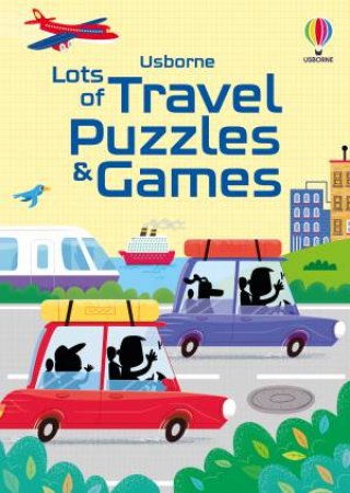 Lots Of Travel Puzzles And Games by Phillip Clarke & Kate Nolan & Simon Tudhope