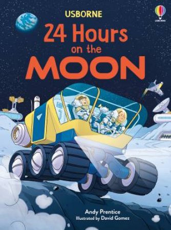 24 Hours on the Moon by Andy Prentice & David Gomez