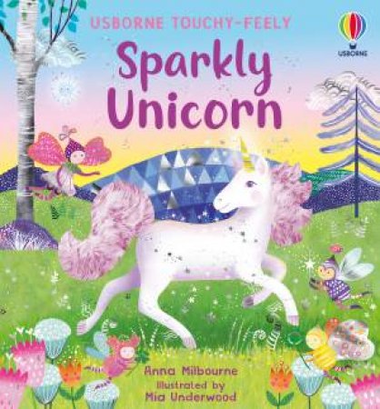 Sparkly Unicorn: Usborne Touchy-Feely by Anna Milbourne & MIA UNDERWOOD