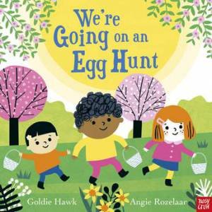 We're Going on an Egg Hunt by Goldie Hawk & Angie Rozelaar