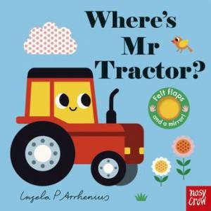 Where's Mr Tractor? (Felt Flaps) by Ingela P Arrhenius