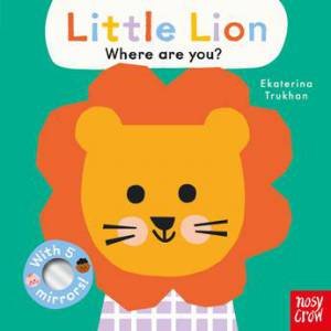 Little Lion, Where Are You? (Baby Faces) by Ekaterina Trukhan