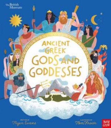 Greek Gods and Goddesses (British Museum) by Tegen Evans & Tom Froese