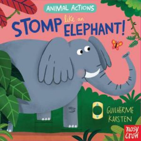 Stomp Like an Elephant (Animal Actions) by Guilherme Karsten