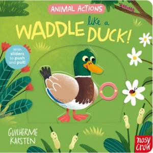 Waddle Like a Duck (Animal Actions) by Guilherme Karsten