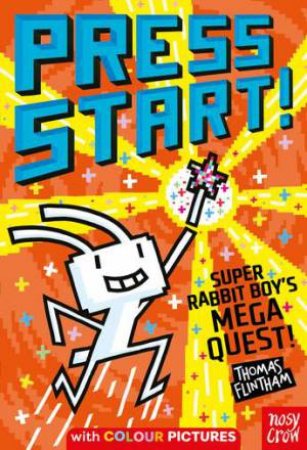 Press Start! Super Rabbit Boy's Mega Quest! by Thomas Flintham