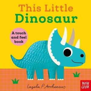 This Little Dinosaur by Ingela P Arrhenius