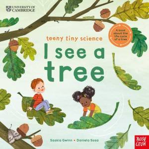 I See a Tree (Teeny Tiny Science) by Saskia Gwinn & Daniela Sosa