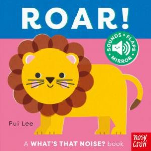 Roar! (What's That Noise?) by Pui Lee