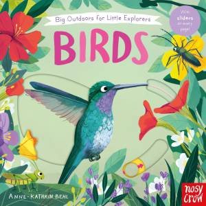 Birds (Big Outdoors for Little Explorers) by Anne-Kathrin Behl & Nosy Crow Ltd