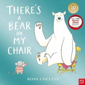 There's A Bear On My Chair 10th Anniversary Edition by Ross Collins