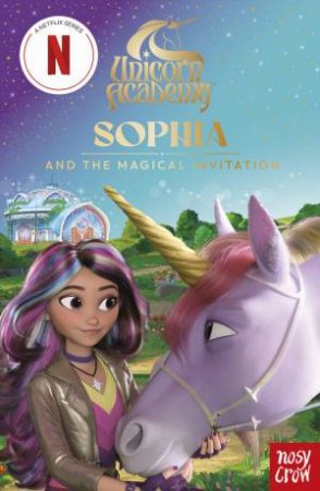 Sophia and the Magical Invitation (Unicorn Academy Netflix Series) by Various