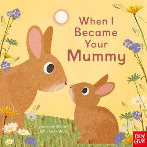 When I Became Your Mummy by Susannah Shane & Britta Teckentrup