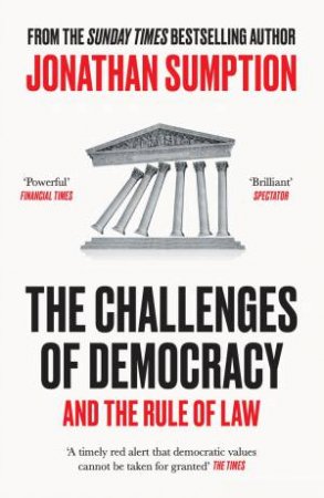 The Challenges of Democracy by Jonathan Sumption