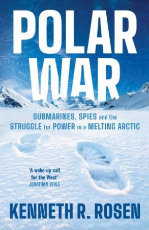 Polar War by Kenneth R. Rosen