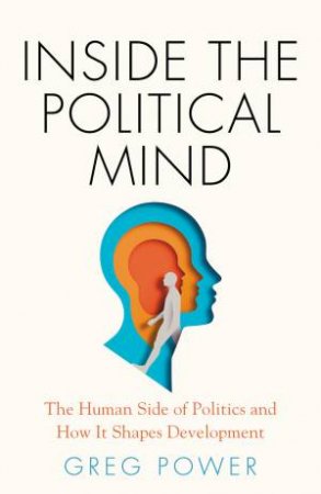 Inside the Political Mind by Greg Power