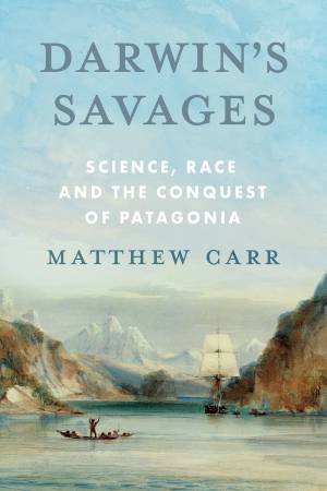 Darwin's Savages by Matthew Carr