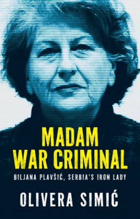 Madam War Criminal by Olivera Simi