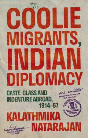 Coolie Migrants, Indian Diplomacy by Kalathmika Natarajan
