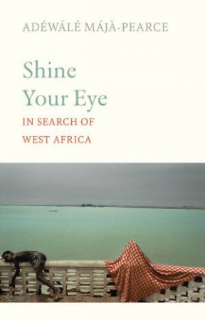 Shine Your Eye by Adewle Mj-Pearce