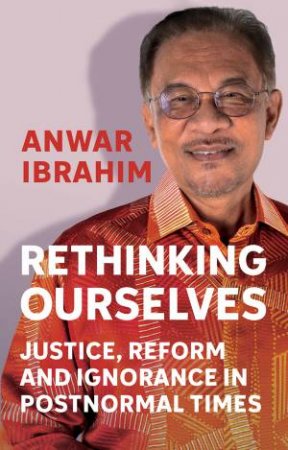Rethinking Ourselves by Anwar Ibrahim
