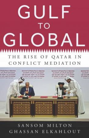 Gulf to Global by Ghassan Elkahlout & Sansom Milton