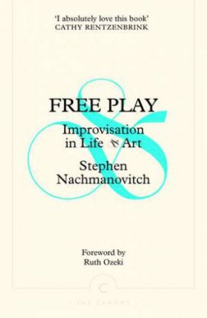 Free Play by Stephen Nachmanovitch
