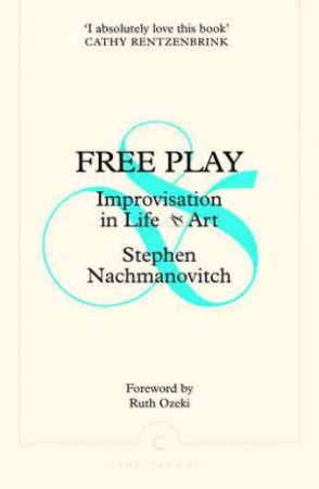 Free Play by Stephen Nachmanovitch