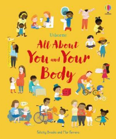 All About You And Your Body by Felicity Brooks & Mar Ferrero