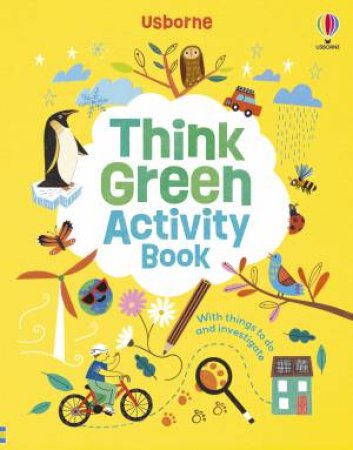 Think Green Activity Book: With Things to Do and Investigate by Alice Beecham & Joanne Partis