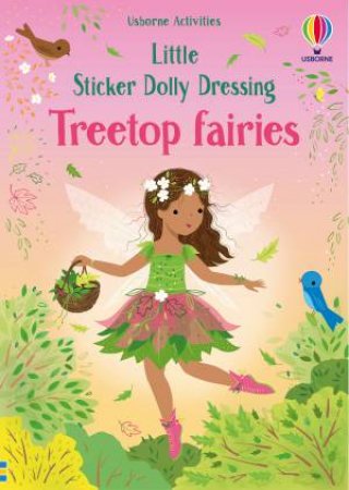 Little Sticker Dolly Dressing Treetop Fairies by Fiona Watt & Lizzie Mackay